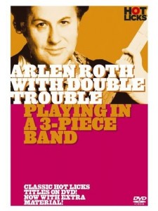 Hot Licks: Arlen Roth With Double Trouble - Playing In A 3-Piece Band (DVD)