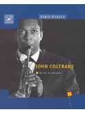 John Coltrane - Sa vie, sa musique 