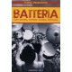 Batteria - Come sceglierla, montarla, suonarla, amplificarla