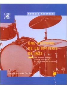 Une Histoire de la Batterie de Jazz - Tome 1