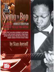 Swing to Bop: The Music of Charlie Christian (book/CD)