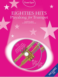 Guest Spot: Eighties Playalong Hits for Trumpet (Book/2 CD)