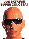 Joe Satriani - Super Colossal