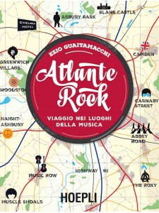 Atlante Rock - Viaggio nei luoghi della musica