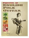 Pioneers Of English Folk Guitar