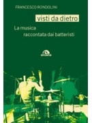 Visti da dietro - La musica raccontata dai batteristi