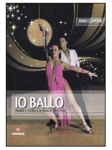 Io ballo - Teoria e tecnica di danza sportiva