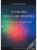 I colori dell'orchestra. Prontuario di strumentazione