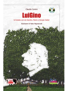 LuiGino - Un'estate con zio Sandro, Mariù e Giorgio Gaber (libro/CD)