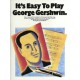 It's Easy to Play George Gershwin