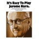 It's Easy To Play Jerome Kern