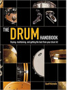 The Drum Handbook: Buying, Maintaining