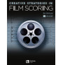 Creative Strategies in Film Scoring (book/Audio and Video Access)