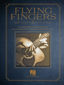 Flying Fingers - Authentic & Accurate Fingerstyle Guitar Anthology