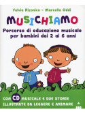 Musichiamo. Percorso di educazione musicale per bambini dai 2 ai 6 anni (libro/CD)