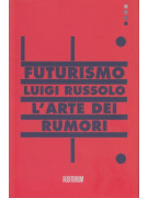 L' arte dei rumori. La musica futurista