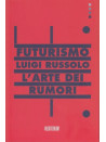 L' arte dei rumori. La musica futurista