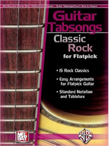 Guitar Tabsongs: Classic Rock for Flatpick