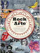 Rock & Arte. Copertine, poster, film, fotografie, moda, oggetti