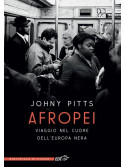 Afropei - Viaggio nel cuore dell'Europa nera