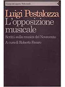 L'opposizione musicale: scritti sulla musica del Novecento