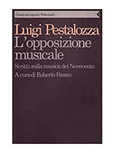 L'opposizione musicale: scritti sulla musica del Novecento