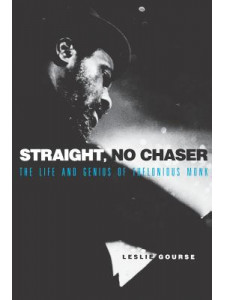 Straight, No Chaser: The Life and Genius of Thelonious Monk