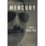 Freddie Mercury. I will rock you. La biografia definitiva