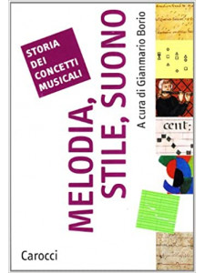 Storia dei concetti musicali. Melodia, stile, suono