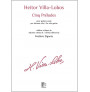 Heitor Villa-Lobos - Cinq Preludes