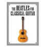 The Beatles For Classical Guitar 