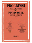 Progressi sulla tastiera del pianoforte - Con le canzoni Volume I