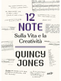 Quincy Jones - 12 Note Sulla Vita e la Creatività