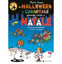 Da Halloween A Carnevale Suonando Anche A… Natale