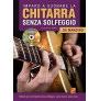 Imparo a suonare la chitarra senza solfeggio (libro & Video/Audio)