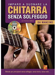 Imparo a suonare la chitarra senza solfeggio (libro & Video/Audio)