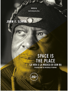 Space is the place, La vita e la musica di Sun Ra