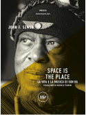 Space is the place, La vita e la musica di Sun Ra