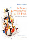 Le Suites per violoncello solo di J.S. Bach