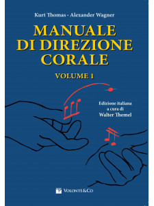 Manuale di Direzione Corale. Volume 1