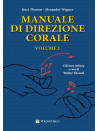 Manuale di Direzione Corale. Volume 1