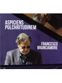 Francesco Branciamore – Aspiciens Pulchritudinem (CD)