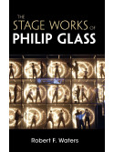 The Stage Works of Philip Glass