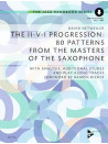 The II-V-I Progression: 80 Patterns from the Masters of the Saxophone