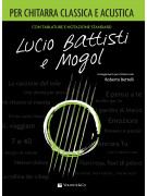 Lucio Battisti e Mogol per Chitarra Classica e Acustica