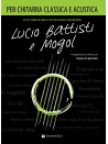 Lucio Battisti e Mogol per Chitarra Classica e Acustica