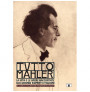 TUTTO MAHLER. La vita e le opere